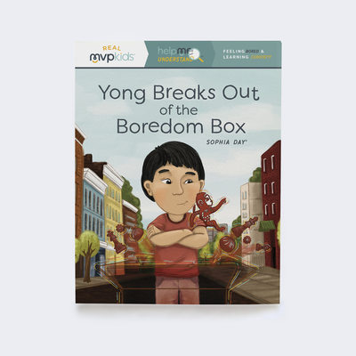 Yong Breaks Out of the Boredom Box: Feeling Bored & Learning Curiosity - Day, Sophia, and Johnson, Megan