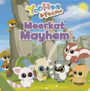Yoohoo & Friends - Meerkat Mayhem: A Picture Story Book
