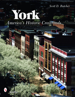 York: America's Historic Crossroads - Butcher, Scott D