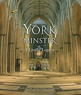 York Minster: A Living Legacy