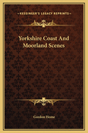 Yorkshire Coast and Moorland Scenes