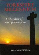 Yorkshire Millennium: A Celebration of 1000 Glorious Years