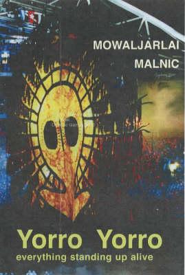 Yorro Yorro: Everything Standing Up Alive: Rock Art and Stories from the Australian Kimberley - Mowaljarlai, David, and Malnic, Jutta