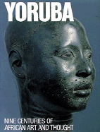 Yoruba: Nine Centuries of African Art and Thought - Drewal, Henry, and Thompson, Jerry L (Photographer), and Pemberton, John, III