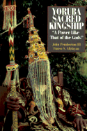 Yoruba Sacred Kingship: A Power Like That of the Gods - Pemberton, John, III, and Afolayan, Funso S