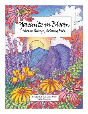 Yosemite in Bloom: Nature therapy coloring book - Thompson, Jackie