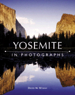 Yosemite in Photographs - Wyman, David M