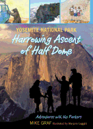 Yosemite National Park: Harrowing Ascent of Half Dome