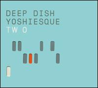Yoshiesque, Vol. 2 - Deep Dish