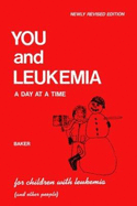 You and Leukemia: A Day at a Time - Baker, Lynn S