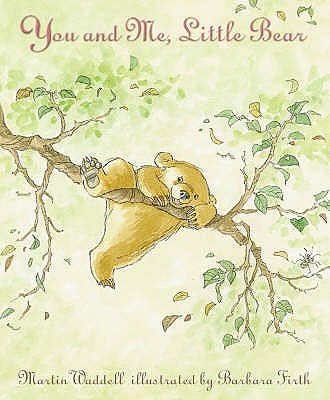 You and Me, Little Bear: A beloved classic from the recipient of An Post Irish Book Awards' Bob Hughes Lifetime Achievement Award - Waddell, Martin