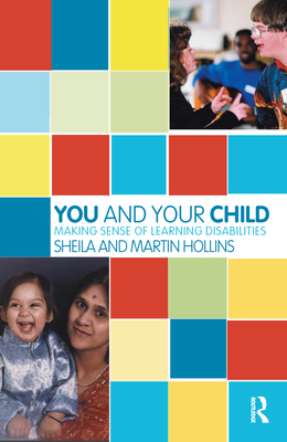You and Your Child: Making Sense of Learning Disabilities - Hollins, Martin, and Hollins, Sheila