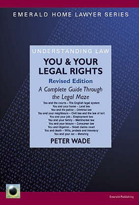 You And Your Legal Rights - 2nd Ed.: Emerald Home Lawyer Series - Wade, Peter