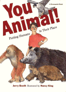 You Animal!: Putting Humans in Their Place