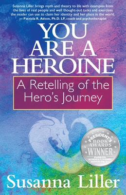 You Are a Heroine: A Retelling of the Hero's Journey - Liller, Susanna