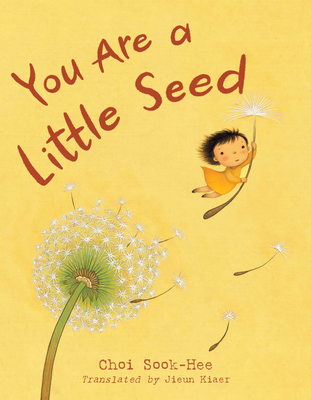 You Are a Little Seed - Kiaer, Jieun (Translated by)