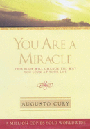 You are a Miracle - Cury, Augusto