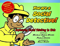 You Are a Social Detective: Explaining Social Thinking to Kids