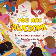 You Are Awesome: Tu eres impresionante