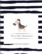 You Are Awesome: Zebra Notebook (Composition Book, Journal) (8.5 X 11 Large)