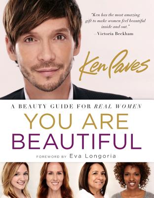 You Are Beautiful: A Beauty Guide for Real Women - Paves, Ken