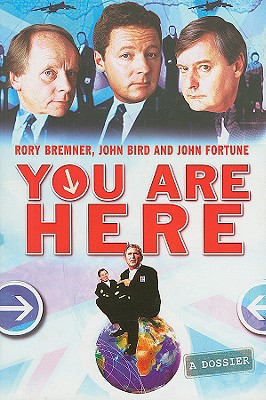 You Are Here: A Dossier - Bremner, Rory, and Bird, John, and Fortune, John