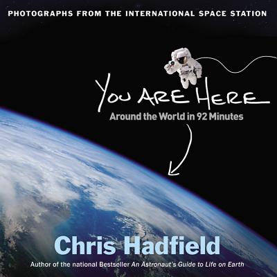 You Are Here: Around the World in 92 Minutes - Hadfield, Chris