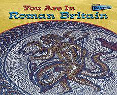 You Are in Roman Britain. Ivan Minnis