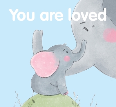 You Are Loved: Cloth book - New Holland Publishers