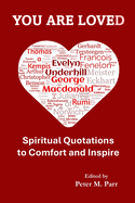 You Are Loved: Spiritual Quotations to Comfort and Inspire