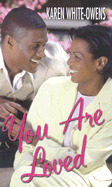 You Are Loved - White-Owens, Karen