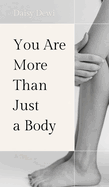 You Are More Than Just a Body