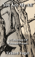 You Are My All: A Collection Of Personal Poems