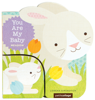 You Are My Baby: Meadow: (Baby First Boards Books for Easter, Bunny Books, Whale Ocean Books) - 