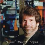 You Are My Friends