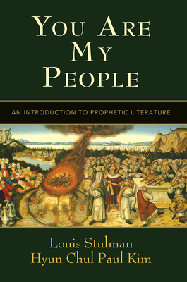 You Are My People: An Introduction to Prophetic Literature - Stulman, Louis, and Kim, Hyun Chul Paul