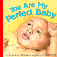You Are My Perfect Baby - Thomas, Joyce Carol, and Bennett, Nneka (Photographer)