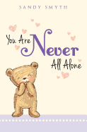 You Are Never All Alone