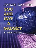 You Are Not a Gadget