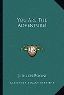 You Are The Adventure!