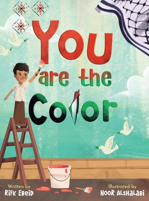 You Are The Color - Ebeid, Rifk, and Khaja, Hajera (Editor)
