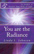 You are the Radiance: You are the light of God in this world