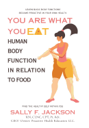 You Are What You Eat: Human Body Function in Relation to Food