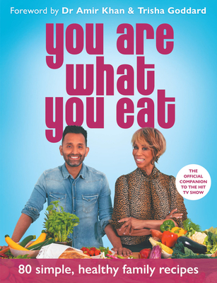 You Are What You Eat - Khan, Dr Amir (Foreword by), and Goddard, Trisha (Foreword by)