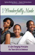 You Are Wonderfully Made: 12 Life-Changing Principles for Teen Girls to Embrace