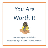 You Are Worth It!