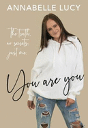 You Are You: The truth, No secrets, Just Me