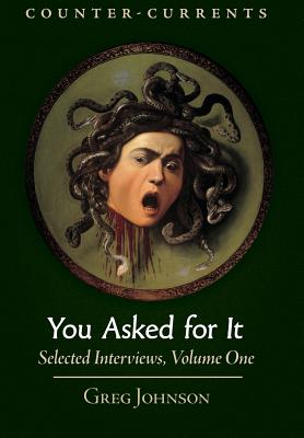 You Asked for It: Selected Interviews, Volume 1 - Johnson, Greg