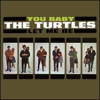 You Baby/Let Me Be - The Turtles
