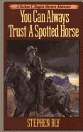 You can always trust a spotted horse